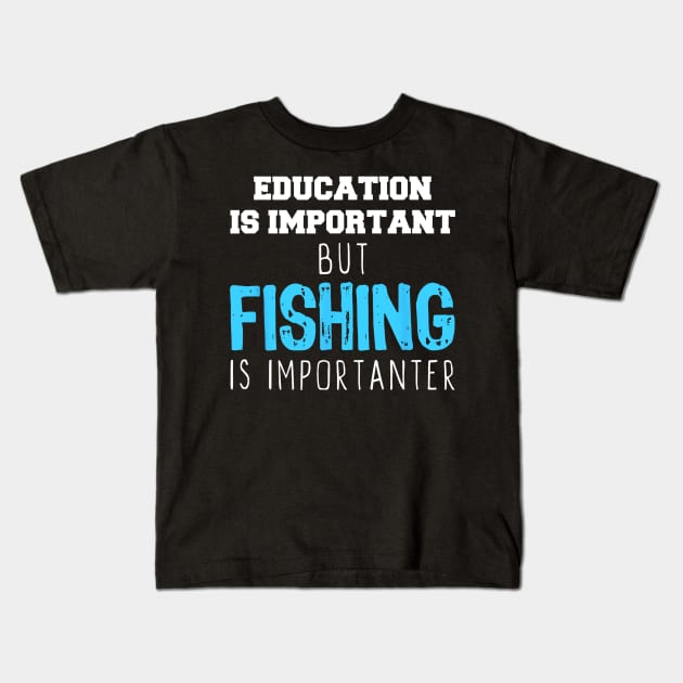 Education Is Important But Fishing Is Importanter Christmas Kids T-Shirt by kasperek